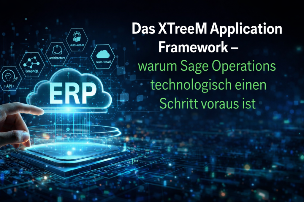 Cloud-basiertes ERP-System mit moderner Architektur: Das XTreeM Application Framework als technologische Grundlage von Sage Operations